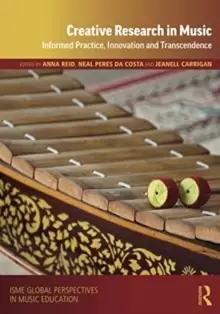 Image of Creative Research in Music : Informed Practice, Innovation and Transcendence