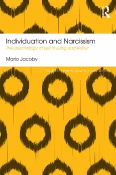 Image of Individuation and NarcissismThe psychology of self in Jung and Kohut