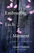 Image of embracing each moment a guide to the awakened life