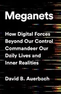 Image of meganets how digital forces beyond our control commandeer our daily lives a