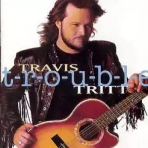 Image of T-R-O-U-B-L-E by Travis Tritt CD Album
