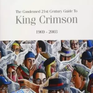 Image of The Condensed 21st Century Guide to King Crimson 1969-2003 by King Crimson CD Album