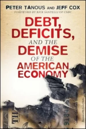 Image of Debt deficits and the demise of the American economy by Peter J. Tanous