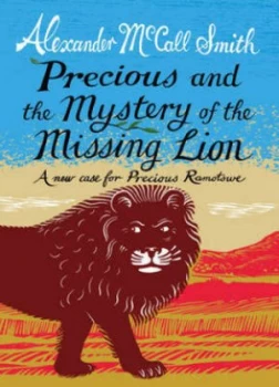 Image of Precious and the Mystery of the Missing Lion by Alexander Mccall Smith Hardback