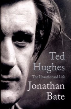 Image of Ted Hughes by Jonathan Bate Hardback