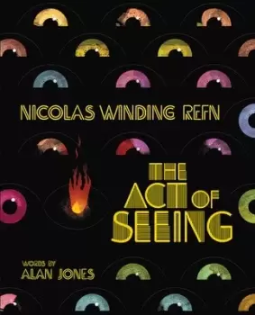 Image of The act of seeing by Nicolas Winding Refn
