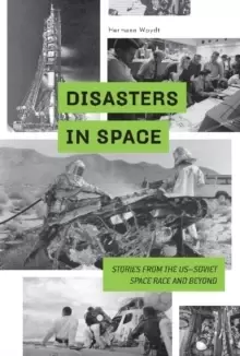 Image of Disasters in Space: Stories from the US-Soviet Space Race and Beyond