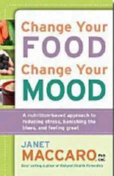 Image of Change Your Food Change Your Mood by Janet Maccaro Book
