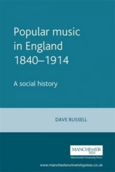 Image of Popular Music in England 1840-1914 by Dave Russell Paperback