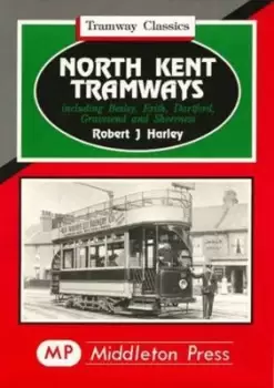 Image of North Kent tramways by Robert J Harley