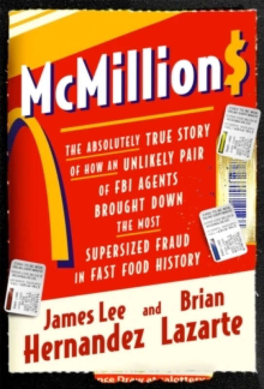 Image of McMillions : The Absolutely True Story of How an Unlikely Pair of FBI Agents Brought Down the Most Supersized Fraud in Fast Food History Hardback