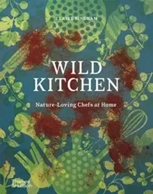 Image of Wild Kitchen : Nature-Loving Chefs at Home