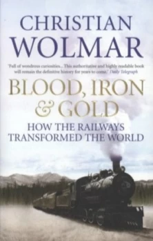Image of Blood Iron and Gold by Christian Wolmar Paperback