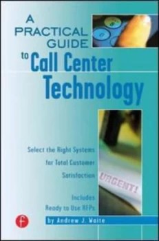 Image of A Practical Guide to Call Center Technology by Andrew Waite Paperback
