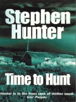 Image of Time to Hunt by Stephen Hunter Paperback