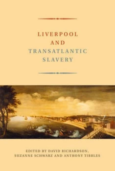 Image of Liverpool and Transatlantic Slavery by David Richardson Paperback