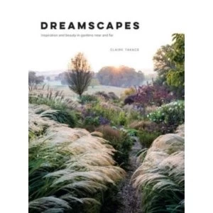 Image of Dreamscapes : Inspiration and Beauty in Gardens Near and Far