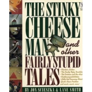 Image of The Stinky Cheese Man and Other Fairly Stupid Tales by Jon Scieszka, Lane Smith (Paperback, 1993)