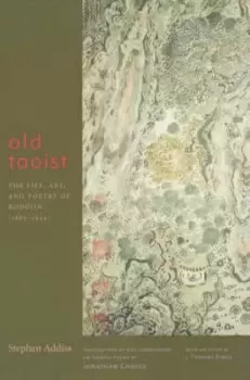 Image of Old Taoist - The Life Art and Poetry of Kodojin 1865-1944 by Stephen Addiss