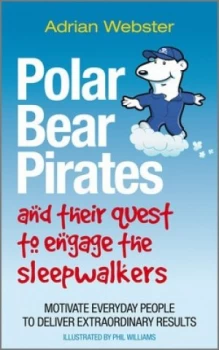 Image of Polar Bear Pirates and Their Quest to Engage the Sleepwalkers by Adrian Webster Book
