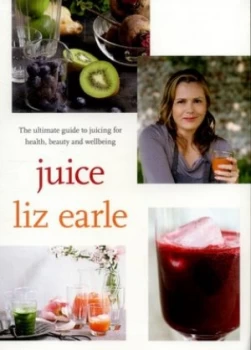 Image of Juice by Liz Earle Paperback