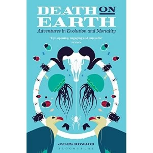 Image of Death on Earth: Adventures in Evolution and Mortality by Jules Howard (Paperback, 2017)