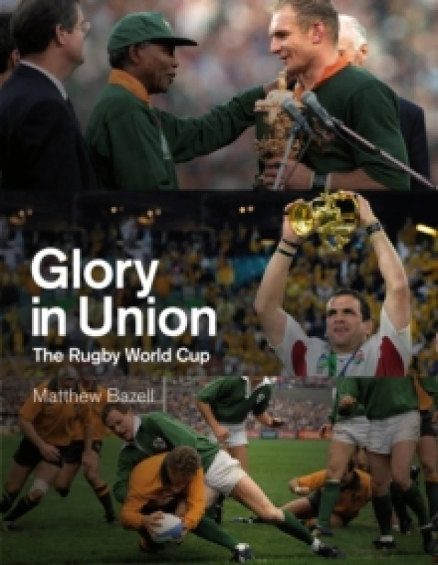 Image of Glory in Union : The Rugby World Cup Hardback
