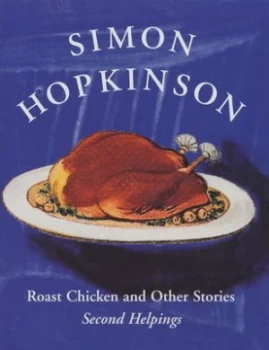 Image of Roast Chicken and Other Stories by Simon Hopkinson and Flo Bayley Hardback