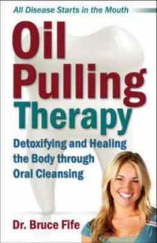 Image of Oil Pulling Therapy by Bruce Fife Nd Paperback