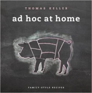 Image of Ad Hoc at Home by Thomas Keller Hardback