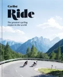 Image of Cyclist - Ride : The greatest cycling routes in the world