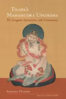 Image of Tilopa's Mahamudra Upadesha : The Gangama Instructions with Commentary