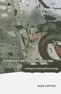 Image of everyday environmentalism creating an urban political ecology