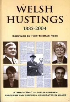 Image of Welsh Hustings 1885-2004 by Ivor Thomas Rees Paperback