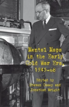 Image of Mental Maps in the Early Cold War Era 1945-1968 by S. Casey Hardback