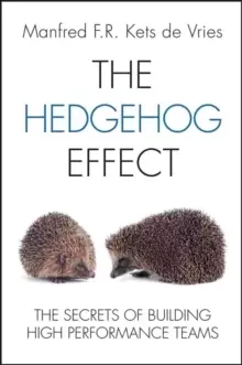 Image of The Hedgehog Effect - The Secrets of Building High Performance Teams