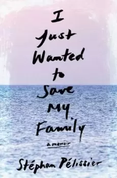 Image of I just wanted to save my family by Stphan Plissier