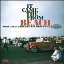 Image of It Came from the Beach - Surf, Drag and Rockin' Instro's