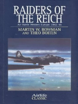 Image of Raiders of the Reich by Martin W Bowman and Theo Boiten Paperback