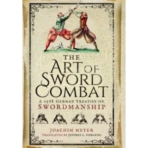 Image of The Art of Sword Combat : A 1568 German Treatise on Swordmanship
