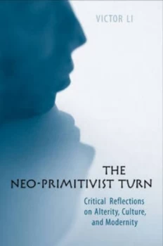 Image of The Neo-Primitivist Turn by Victor Li Hardback