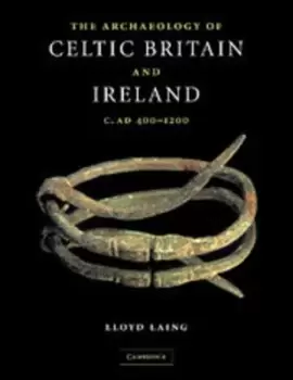 Image of The Archaeology of Celtic Britain and Ireland by Lloyd Laing