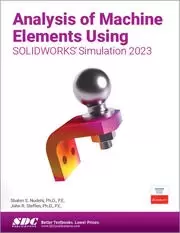 Image of Analysis of Machine Elements Using SOLIDWORKS Simulation 2023