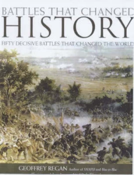 Image of Battles That Changed History by Geoffrey Regan Hardback