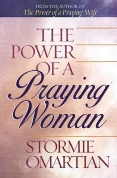 Image of The Power of a Praying Woman by Stormie Omartian Paperback