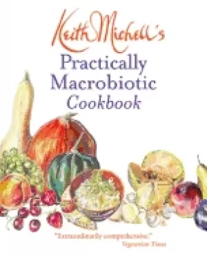 Image of keith michells practically macrobiotic cookbook