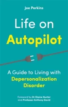 Image of Life on Autopilot : A Guide to Living with Depersonalization Disorder