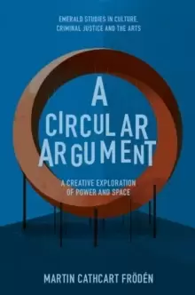 Image of A Circular Argument : A Creative Exploration of Power and Space