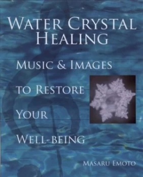 Image of Water Crystal Healing by Masaru Emoto Hardback