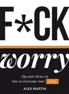 Image of f ck worry tips and advice on how to overcome your fears